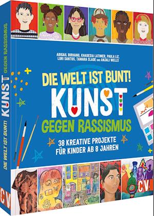 Die Welt ist bunt! Kunst gegen Rassismus