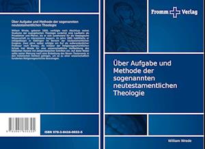 Über Aufgabe und Methode der sogenannten neutestamentlichen Theologie