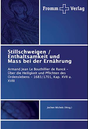 Stillschweigen / Enthaltsamkeit und Mass bei der Ernährung