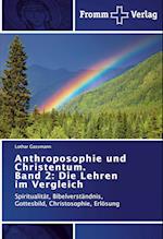 Anthroposophie und Christentum. Band 2: Die Lehren im Vergleich