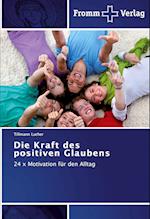 Die Kraft des positiven Glaubens