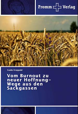 Vom Burnout zu neuer Hoffnung-Wege aus den Sackgassen