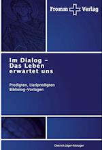 Im Dialog - Das Leben erwartet uns