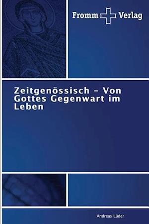 Zeitgenössisch - Von Gottes Gegenwart im Leben