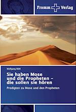 Sie Haben Mose Und Die Propheten - Die Sollen Sie Horen