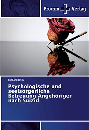 Psychologische und seelsorgerliche Betreuung Angehöriger nach Suizid