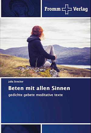 Beten mit allen Sinnen