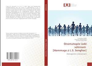 Onomatopée iode sélénium [Hommage à L.S. Senghor]