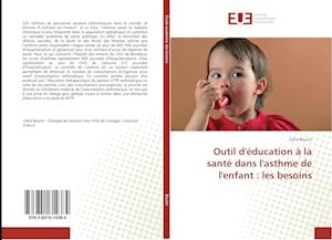 Outil d'éducation à la santé dans l'asthme de l'enfant : les besoins