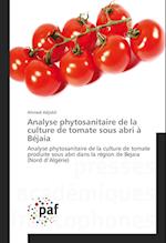 Analyse phytosanitaire de la culture de tomate sous abri à Béjaia