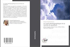 Le sujet photographique et sa remise en question