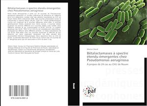 Bêtalactamases à spectre étendu émergentes chez Pseudomonas aeruginosa