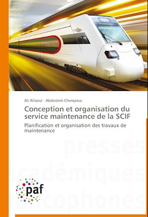 Conception et organisation du service maintenance de la SCIF