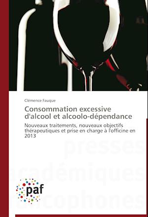 Consommation excessive d'alcool et alcoolo-dépendance