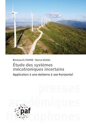 Étude des systèmes mécatroniques incertains