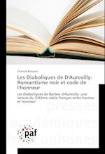 Les Diaboliques de D'Aurevilly: Romantisme noir et code de l'honneur