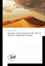Analyse Sémiotique de Al-Tih de 'Abd al- Ra¿man Munif