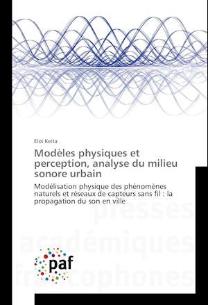 Modèles physiques et perception, analyse du milieu sonore urbain