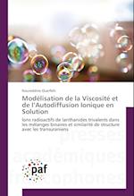 Modélisation de la Viscosité et de l'Autodiffusion Ionique en Solution