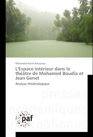 L'Espace intérieur dans le théâtre de Mohamed Boudia et Jean Genet