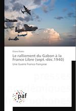 Le ralliement du Gabon à la France Libre (sept.-déc.1940)