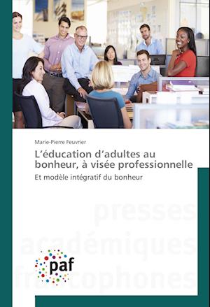 L'éducation d'adultes au bonheur, à visée professionnelle