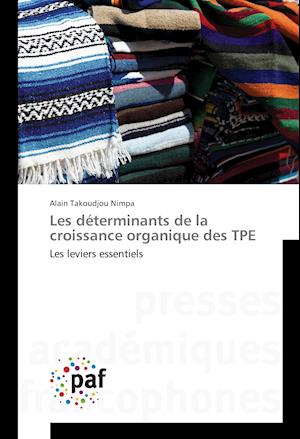 Les déterminants de la croissance organique des TPE