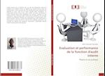 Evaluation et performance de la fonction d'audit interne