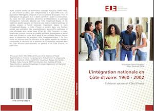 L'intégration nationale en Côte d'Ivoire: 1960 - 2002