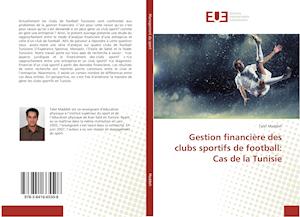 Gestion financière des clubs sportifs de football: Cas de la Tunisie