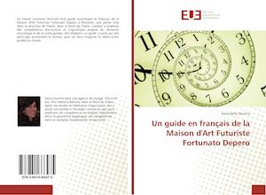 Un guide en français de la Maison d'Art Futuriste Fortunato Depero