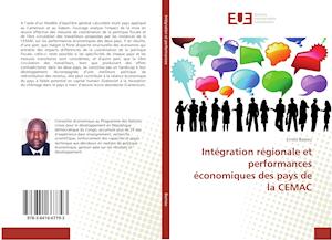 Integration Regionale Et Performances Economiques Des Pays de La Cemac