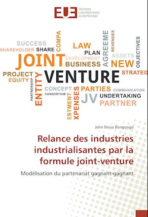 Relance Des Industries Industrialisantes Par La Formule Joint-Venture