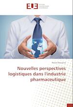 Nouvelles Perspectives Logistiques Dans L'Industrie Pharmaceutique