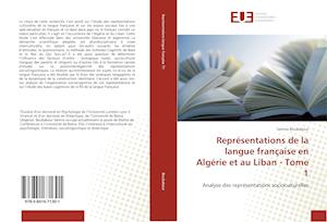 Représentations de la langue française en Algérie et au Liban - Tome 1