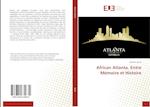 African Atlanta. Entre Mémoire et Histoire