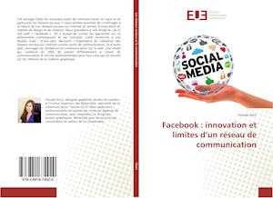 Facebook : innovation et limites d'un réseau de communication