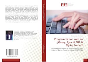 Programmation web en jQuery, Ajax et PHP & MySql Tome 2