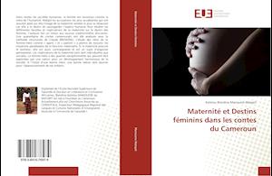 Maternité et Destins féminins dans les contes du Cameroun