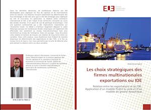 Les choix stratégiques des firmes multinationales exportations ou IDE
