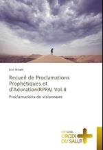 Recueil de Proclamations Prophétiques et d'Adoration(RPPA) Vol.II