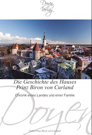 Die Geschichte des Hauses Prinz Biron von Curland