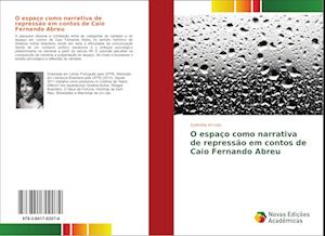 O espaço como narrativa de repressão em contos de Caio Fernando Abreu