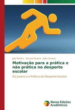 Motivacao Para a Pratica E Nao Pratica No Desporto Escolar