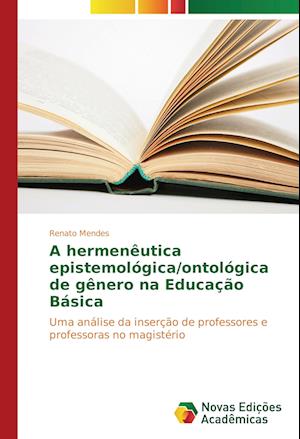 A hermenêutica epistemológica/ontológica de gênero na Educação Básica