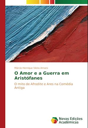 O Amor e a Guerra em Aristófanes