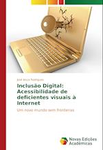 Inclusão Digital: Acessibilidade de deficientes visuais à Internet