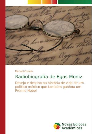 Radiobiografia de Egas Moniz