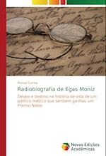 Radiobiografia de Egas Moniz