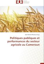 Politiques publiques et performances du secteur agricole au Cameroun